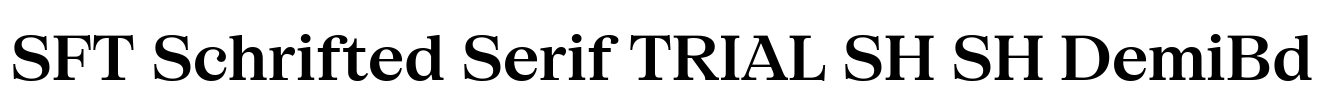SFT Schrifted Serif TRIAL SH SH DemiBd Font Image