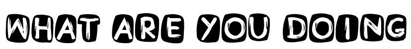 What Are You Doing Font Image