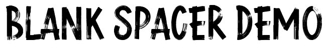 BLANK SPACER DEMO