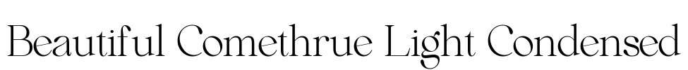 Beautiful Comethrue Light Condensed Font Image