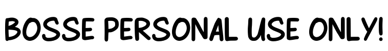Bosse PERSONAL USE ONLY! Font Image