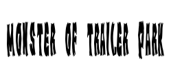 Monster of Trailer Park Font Image
