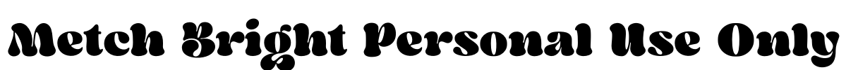 Metch Bright Personal Use Only Font Image