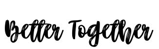 Better Together Font Image