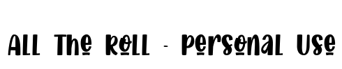 All The Roll - Personal Use Font Image
