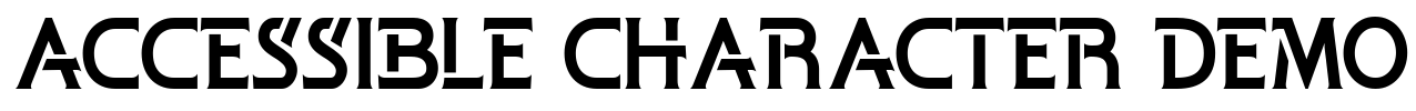 ACCESSIBLE CHARACTER DEMO Font Image
