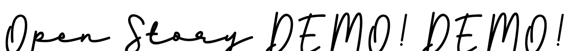 Open Story DEMO! DEMO! Font Image