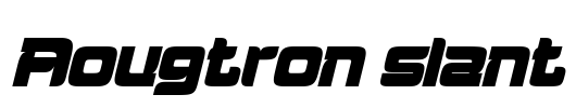 Aougtron slant Font Image