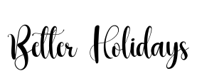 Better Holidays Font Image