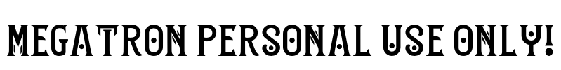 Megatron PERSONAL USE ONLY!