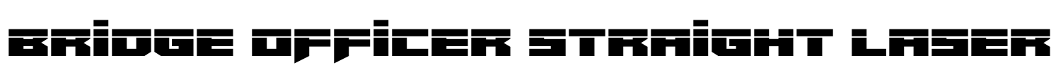 Bridge OFFicer Straight Laser Font Image