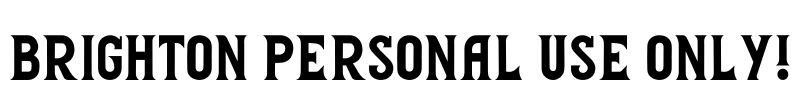 Brighton PERSONAL USE ONLY! Font Image