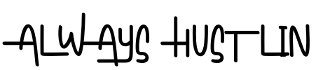 Always Hustlin Font Image