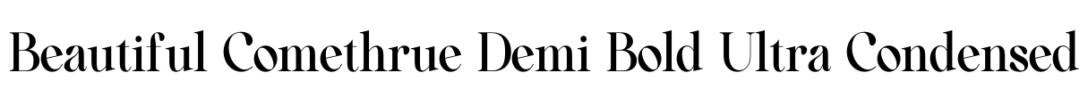 Beautiful Comethrue Demi Bold Ultra Condensed Font Image