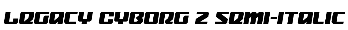 Legacy Cyborg 2 Semi-Italic Font Image