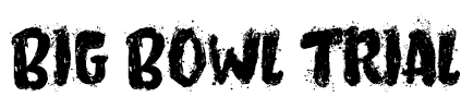 Big Bowl Trial Font Image