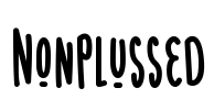 Nonplussed Font Image