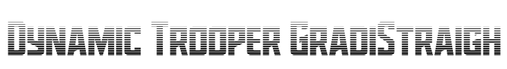 Dynamic Trooper GradiStraigh Font Image