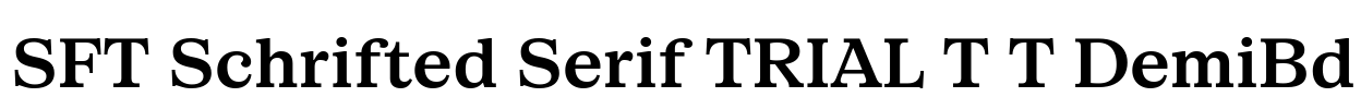 SFT Schrifted Serif TRIAL T T DemiBd Font Image
