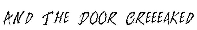 And The Door Creeeaked Font Image