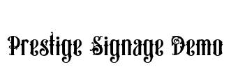 Prestige Signage Demo