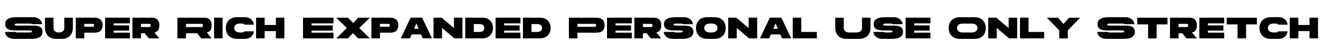 Super Rich Expanded Personal Use Only Stretch Font Image