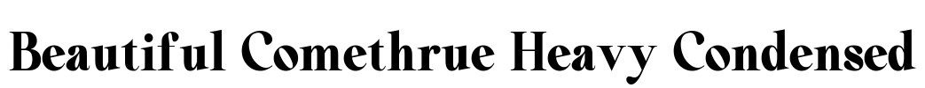 Beautiful Comethrue Heavy Condensed Font Image