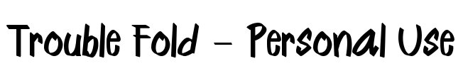 Trouble Fold - Personal Use Font Image