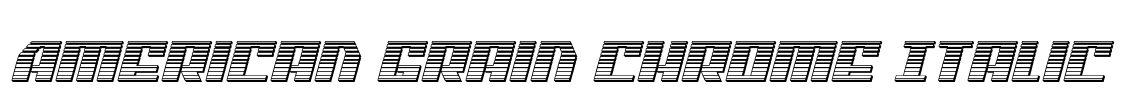 American Grain Chrome Italic Font Image