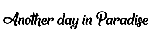 Another day in Paradise Font Image
