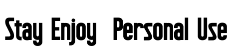 Stay Enjoy  Personal Use