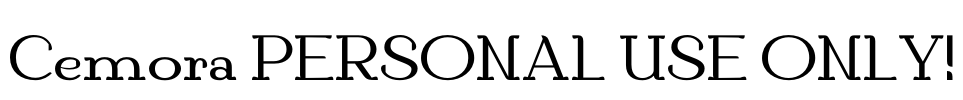 Cemora PERSONAL USE ONLY! Font Image