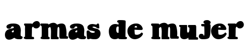 Armas de Mujer Font Image