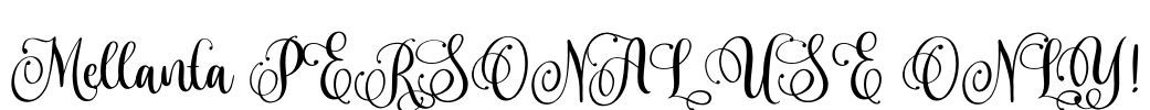 Mellanta PERSONAL USE ONLY! Font Image