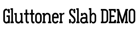 Gluttoner Slab DEMO Font Image