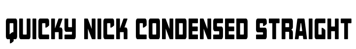 Quicky Nick Condensed Straight Font Image