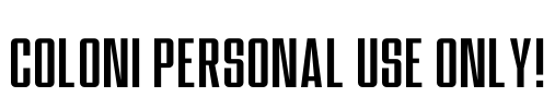 Coloni PERSONAL USE ONLY! Font Image