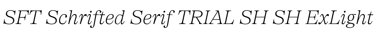 SFT Schrifted Serif TRIAL SH SH ExLight Font Image