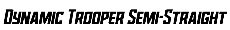 Dynamic Trooper Semi-Straight Font Image