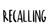 RECALLING