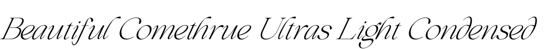 Beautiful Comethrue Ultras Light Condensed Font Image