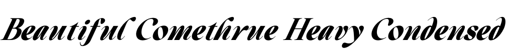 Beautiful Comethrue Heavy Condensed Font Image