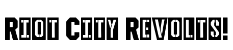 Riot City Revolts! Font Image