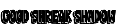 Good Shreak Shadow Font Image