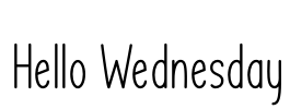 Hello Wednesday Font Image