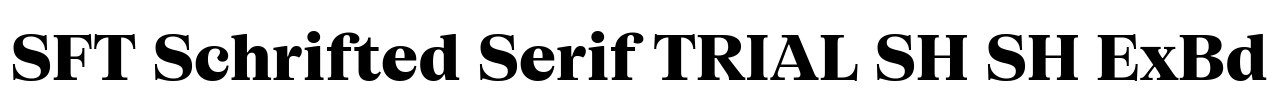 SFT Schrifted Serif TRIAL SH SH ExBd Font Image