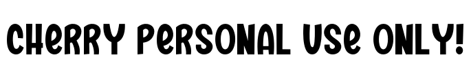 Cherry PERSONAL USE ONLY! Font Image