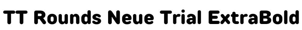 TT Rounds Neue Trial ExtraBold Font Image