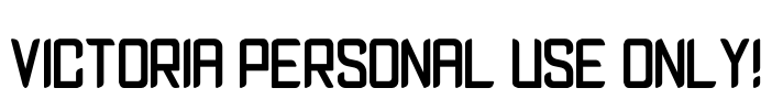 VICTORIA PERSONAL USE ONLY! Font Image