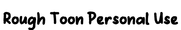 Rough Toon Personal Use Font Image